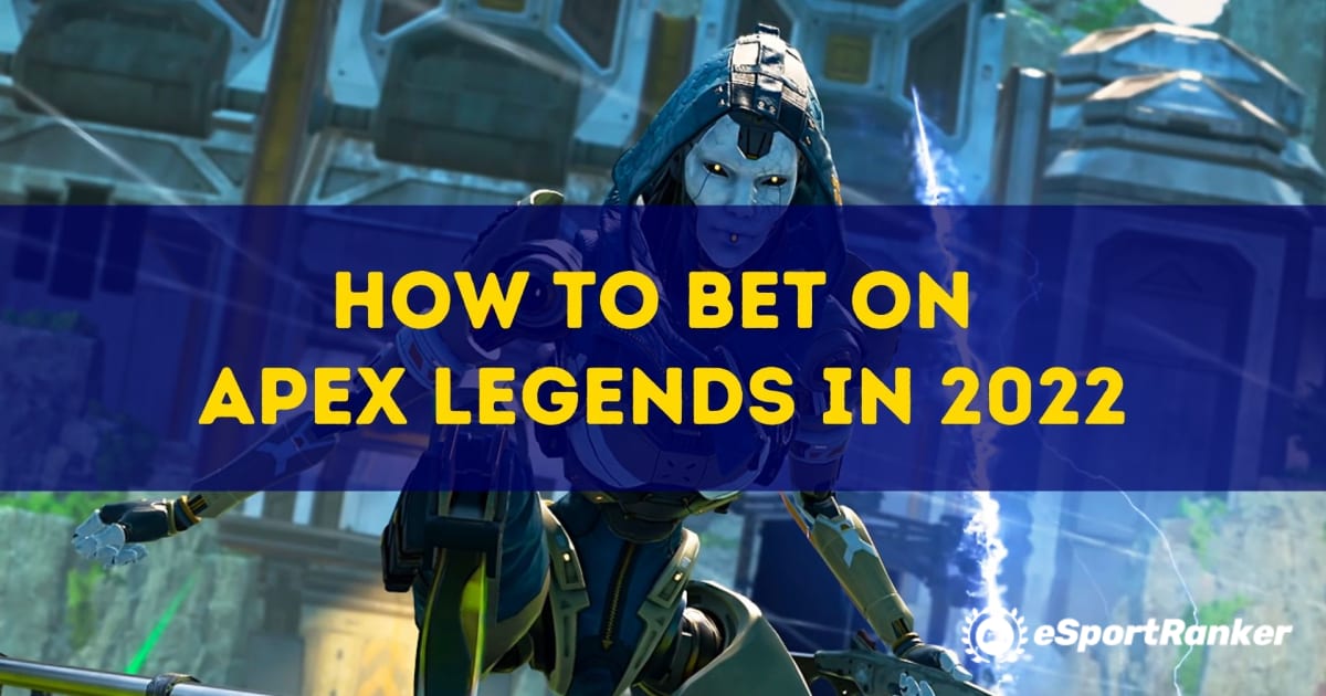 Hoe te wedden op Apex Legends in 2022